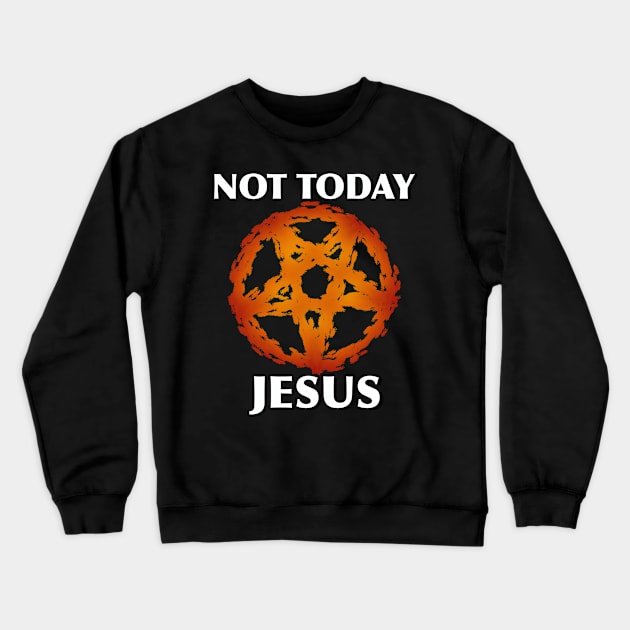 Not Today Crewneck Sweatshirt by Levi Mote